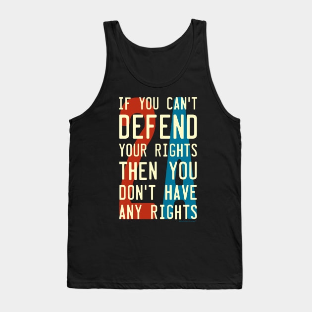 Defend Your Rights 2A 2nd Amendment Tank Top by SmokyKitten